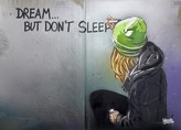 "DREAM BUT DON'T SLEEP" by BLOUH